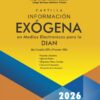 Exógena 2026 Información Exógena 2026 DIAN | Guía Práctica Año Gravable 2025